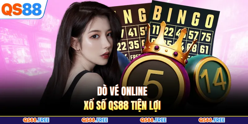 Dò vé online xổ số QS88 tiện lợi