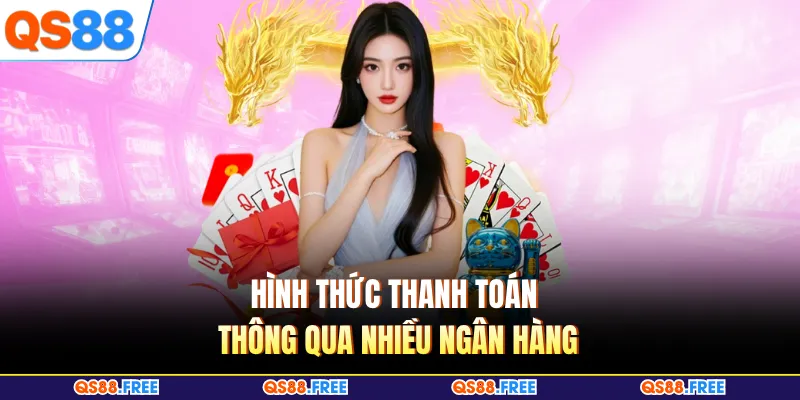 Hình thức thanh toán thông qua nhiều ngân hàng