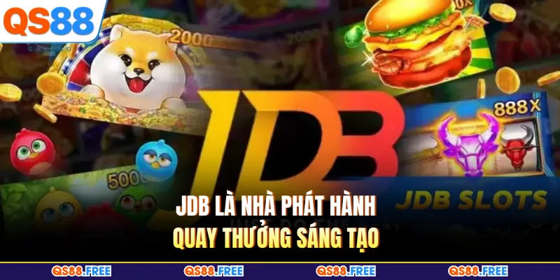 JDB là nhà phát hành quay thưởng sáng tạo 